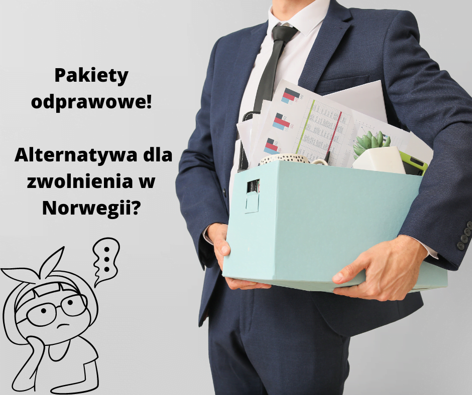 Pakiety odprawowe! Alternatywa dla zwolnienia w Norwegii-2