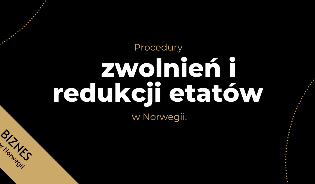 Procedury zwolnień i redukcji etatów w Norwegii