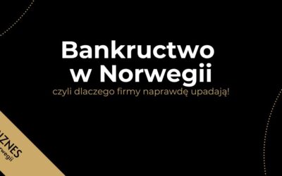 Bankructwo w Norwegii, czyli dlaczego firmy naprawdę upadają