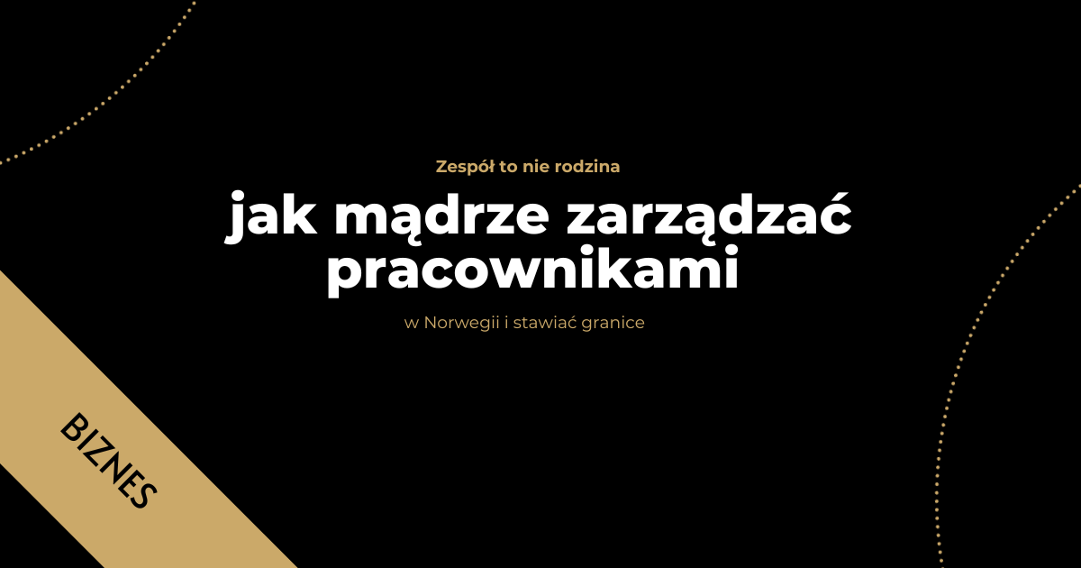 Biznes w Norwegii. Kiedy polski zapał zderza się z norweskim prawem (Post Instagram) (1200 x 630 px)
