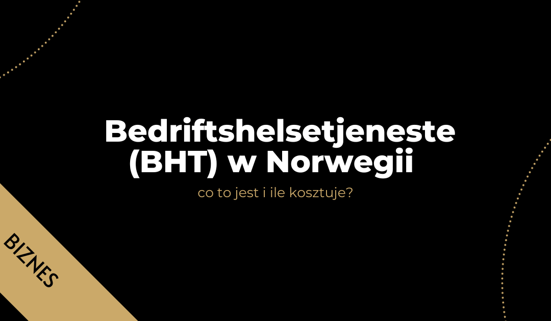 Bedriftshelsetjeneste (BHT) w Norwegii – co to jest i ile kosztuje?