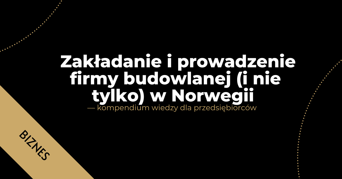 Biznes w Norwegii. Kiedy polski zapał zderza się z norweskim prawem (Post Instagram) (1200 x 630 px)