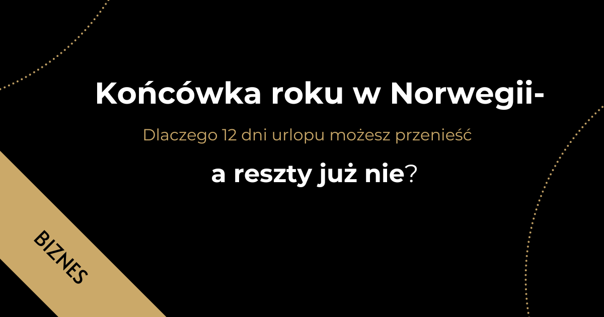 Biznes w Norwegii. Kiedy polski zapał zderza się z norweskim prawem (Post Instagram) (1200 x 630 px)-7
