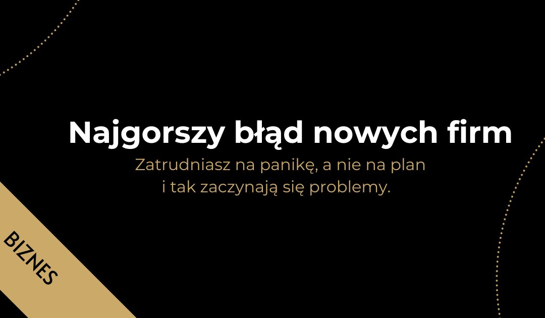 Najgorszy błąd nowych firm w Norwegii. Zatrudniasz na panikę, a nie na plan i tak zaczynają się problemy.